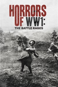 Horrors of WW1: The Battle Rages