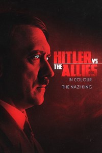 Hitler Vs The Allies In Colour: The Nazi King