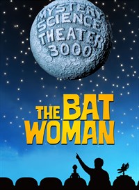 Mystery Science Theater 3000: The Batwoman