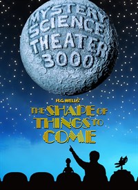 Mystery Science Theater 3000: The Shape of Things to Come