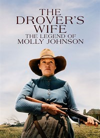 The Drover's Wife the Legend of Molly Johnson