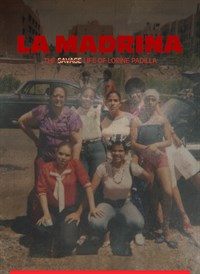 La Madrina: The Savage Life of Lorine Padilla