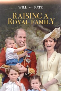 Will and Kate: Raising a Royal Family