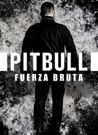Pitbull:Fuerza Bruta