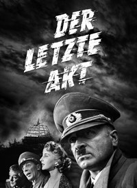 Der letzte Akt - Der Untergang Adolf Hitlers