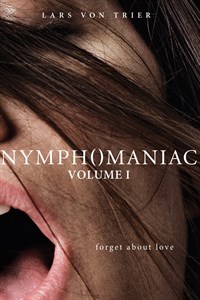 Nymphomaniac: Vol. I