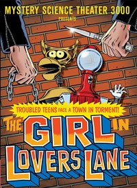 Mystery Science Theater 3000: The Girl in Lovers Lane
