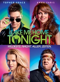 Take Me Home Tonight: Wildeste. Nacht. Aller. Zeiten.