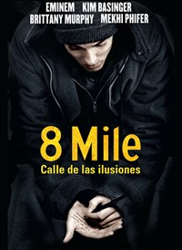 8 Mile: Calle de las Ilusiones