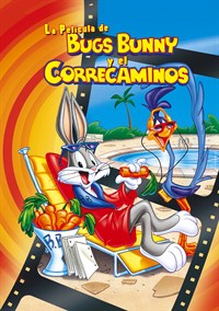La Pelicula De Bugs Bunny Y El Correcaminos