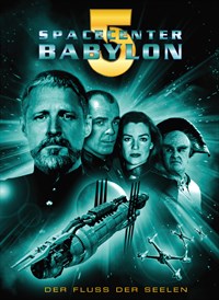 Spacecenter Babylon 5 - Der Fluss der Seelen