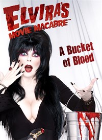 Elvira’s Movie Macabre: A Bucket of Blood