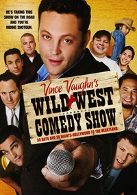 Vince Vaughn's Wild West Comedy Show: 30 Days & 30 Nights - Hollywood to the Heartland