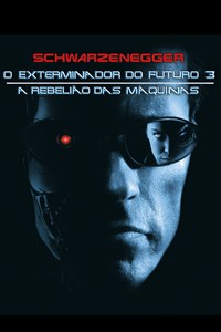 Exterminador Do Futuro 3, O: A Rebelião Das Máquinas