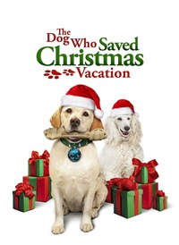 The Dog Who Saved Christmas Vacation