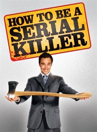 How To Be A Serial Killer