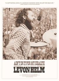 Ain't In It for My Health: A Film About Levon Helm