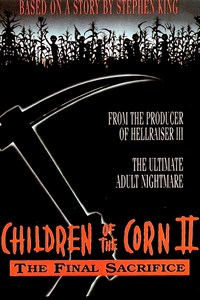 Children of the Corn II: The Final Sacrifice