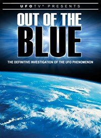 UFOTV Presents: Out of the Blue: The Definitive Investigation on the UFO Phenomenon