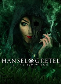 Hansel and Gretel & The 420 Witch