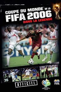 Coupe Du Monde Fifa 2006: Dans La Legende