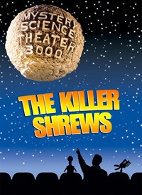 Mystery Science Theater 3000: The Killer Shrews