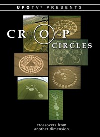 UFOTV Presents: Crop Circles: Crossover from Another Dimension