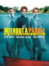 Without a Paddle: Un Tranquillo Week-End Di Vacanza