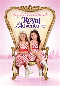 Sophia Grace and Rosie's Royal Adventure