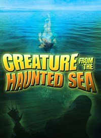 Creature from the Haunted Sea (In Color & Restored)