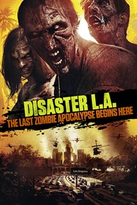 Disaster L.A.:The Last Zombie Apocalypse Begins Here