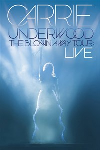 Carrie Underwood: The Blown Away Tour - Live