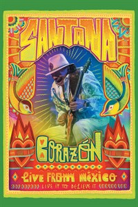 Santana: Corazón - Live from Mexico, Live It to Believe It