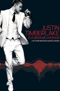 Justin Timberlake: Futuresex/Loveshow – Live from Madison Square Garden
