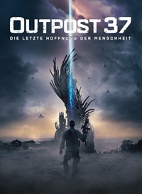 Outpost 37: Die Letzte Hoffnung Der Menschheit
