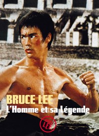 Bruce Lee : L'homme et sa legende