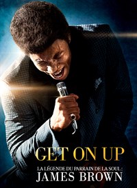 Get On Up La Légende du Parrain de la Soul: James Brown