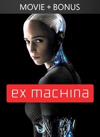 Ex Machina + Unrated Bonus Features