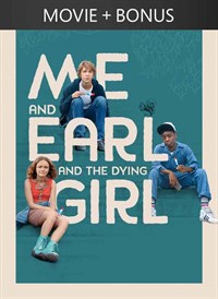 Me and Earl and the Dying Girl + Bonus