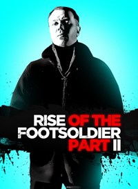 Rise Of The Footsoldier II