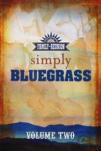 Country's Family Reunion Presents Simply Bluegrass: Volume Two
