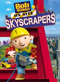 Bob the Builder: On Site - Skyscrapers