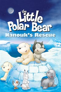 The Little Polar Bear: Nanouk's Rescue