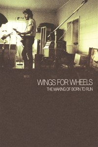 Bruce Springsteen: Wings for Wheels: The Making of Born to Run