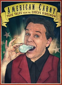 American Carny: True Tales from the Circus Sideshow