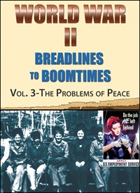 World War II: Breadlines to Boomtimes - Vol. 3: The Problems of Peace