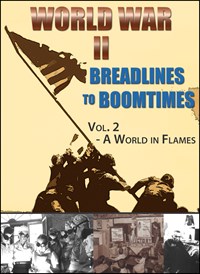 World War II: Breadlines to Boomtimes - Vol. 2: A World in Flames