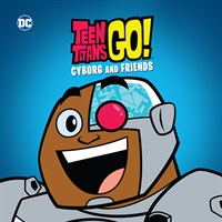 Teen Titans Go! Cyborg and Friends