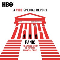 VICE Special Report: Panic: The Untold Story of the 2008 Financial Crisis