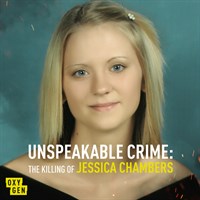 Unspeakable Crime: the Killing of Jessica Chambers